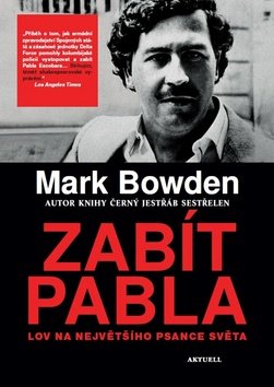 Zabít Pabla - Lov na největšího psance světa