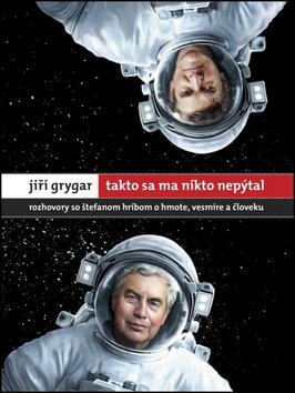 Jiří Grygar Takto sa ma nikto nepýtal