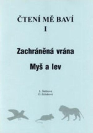 Čtení mě baví I Dys Zachráněná vrána, Myš a lev