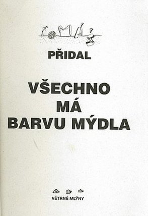 Všechno má barvu mýdla