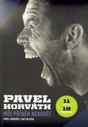 Pavel Horváth - Můj příběh nekončí
