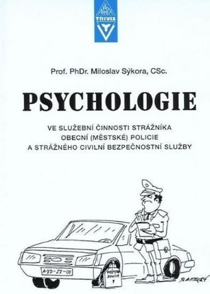 Psychologie ve služební činnosti strážníka obecní (městské) policie a strážného civilní be