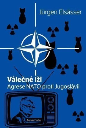 Válečné lži - Agrese NATO proti Jugoslávii