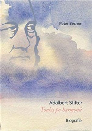 Adalbert Stifter - Touha po harmonii