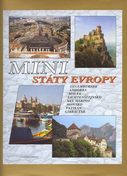 Ministáty Evropy - Lucembursko, Andorra, Malta, Lichtenštejnsko, San Marino, MOnako, Vatik