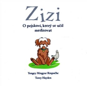 Zizi O pejskovi, který se učil meditovat