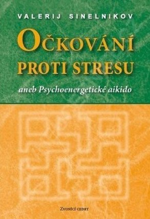 Očkování proti stresu aneb Psychoenergetické aikido