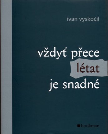 Vždyť přece létat je snadné