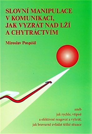 Slovní manipulace v komunikaci, jak vyzrát nad lží