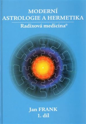 Moderní astrologie a hermetika I.díl