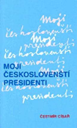 Moji českoslovenští presidenti