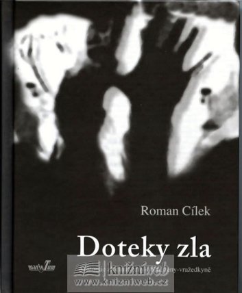 Doteky zla - Dramatické kriminální příběhy podle skutečných událostí