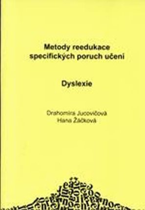 Dyslexie - Metody reedukace specifických poruch učení D+H