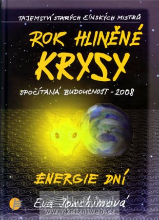 Rok hliněné krysy - Energie dní - Spočítaná budoucnost - rok 2008