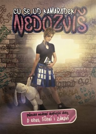 Co se od kamarádek nedozvíš - Průvodce moderní dospívající dívky o sexu, líčení i zdraví