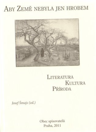 Aby Země nebyla jen hrobem Literatura Kultura Příroda