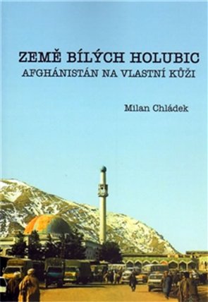 Země bílých holubic - Afghánistán na vla