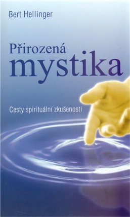 Přirozená mystika - Cesty spirituální zkušenosti 
