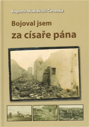 Bojoval jsem za císaře pána