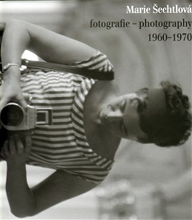 Marie Šechtlová fotografie - photography 1960 - 1970