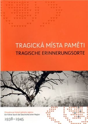 Tragická místa paměti/Tragische Erinnerungsorte