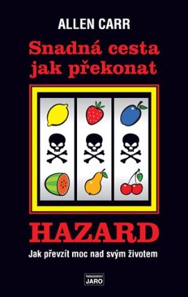 Snadná cesta jak překonat hazard - Jak převzít moc nad svým životem