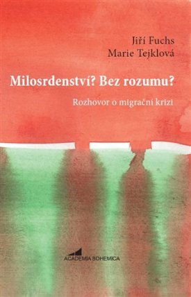 Milosrdenství? Bez rozumu? - Rozhovor o migrační krizi