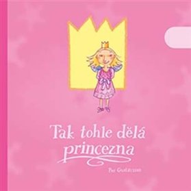 Tak tohle dělá princezna