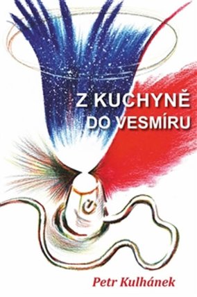 Z kuchyně do vesmíru aneb třináctero příběhů neobyčejně obyčejných