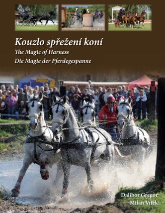 Kouzlo spřežení koní / The Magic od Harness / Die Magie der Pferdegespanne