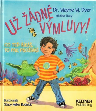 Už žádné výmluvy! - Co teď říkáš, to pak prožíváš