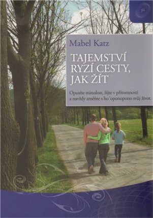 Tajemství ryzí cesty, jak žít