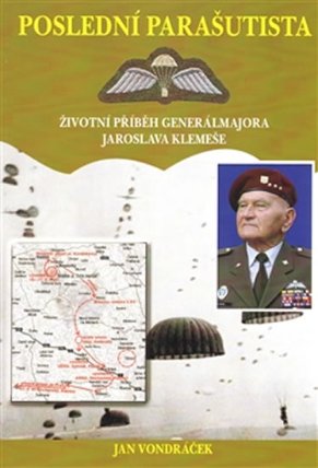 Poslední parašutista - Životní příběh generálmajora Jaroslava Klemeše