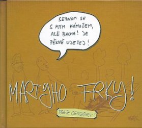 Martyho frky! 1