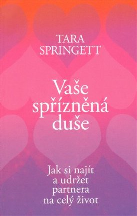 Vaše spřízněná duše - Jak si najít a udržet partnera na celý život
