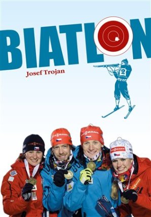 Biatlon 1923-2014 - Od vojenských hlídek k biatlonu