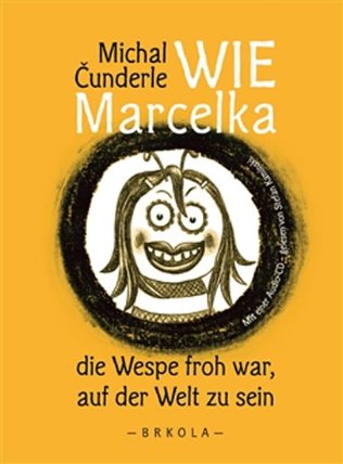 Wie Marcelka die Wespe froh war, auf der Welt zu sein + CD