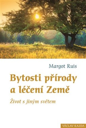 Bytosti přírody a léčení Země