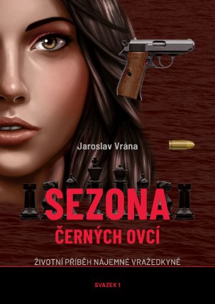 Sezona černých ovcí - Životní příběh nájemné vražedkyně - Svazek 1