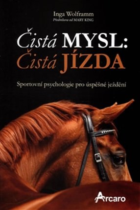 Čistá mysl: Čistá jízda - Sportovní psychologie pro úspěšné ježdění
