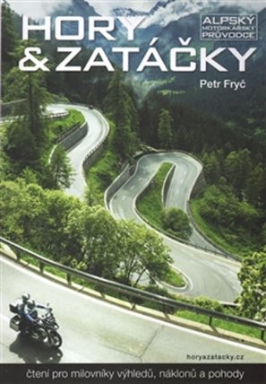 Hory & zatáčky - Alpský motorkářský průvodce