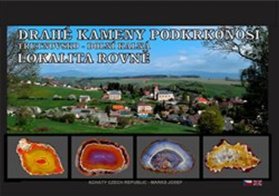 Drahé kameny Podkrkonoší - Trutnovsko - Dolní Kalná