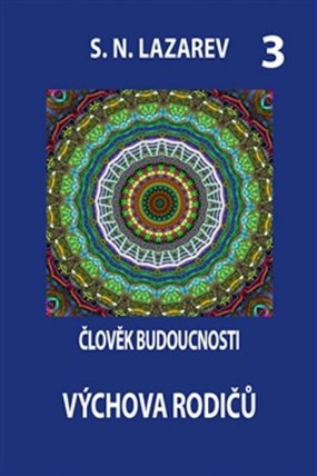 Člověk budoucnosti 3. - Výchova rodičů