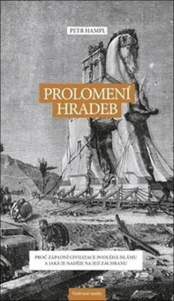 Prolomení hradeb - Proč západní civilizace podléhá islámu a jaká je naděje na její záchran