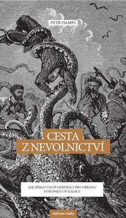 Cesta z nevolnictví - Jak získat další generaci pro obranu evropské civilizace