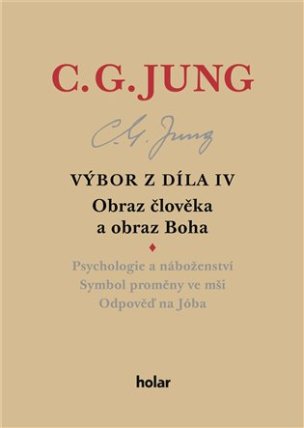 Výbor z díla IV - Obraz člověka a obraz Boha