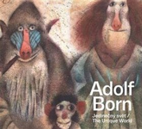 Adolf Born - Jedinečný svět / The Unique World