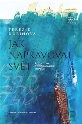 Jak napravovat svět - Rozhovory s inspirativními Izraelci