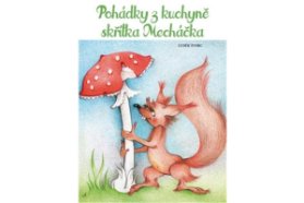 Pohádky z kuchyně skřítka Mecháčka