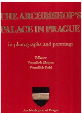The Archbishop´s palace in Prague in photographs and paintings